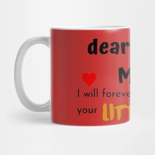 Dear Mom Dad I Am Your Little Son Mug